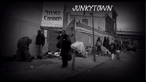 Steven Cambian - "JUNKYTOWN" and "A brand new day"