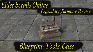 ESO Blueprint: Tools, Case furniture preveiw [Legendary recipe - Elder Scrolls Online]