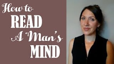 How to Read a Man's Mind ?