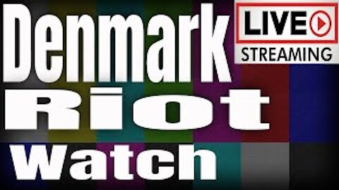 Denmark Riots 2021 | Live Stream Happening Right Now | Trump 2022 | NWA Power