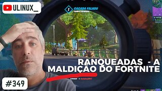 Ranqueadas - A maldição do Fortnite