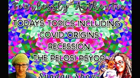Fearlessly Authentic - The Pelosi Psyop Covid 19 origins The Recession
