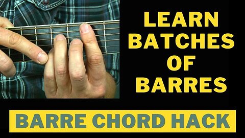 Barre Chord Hack - EZ moves to play various 5th string root BARRE CHORDS