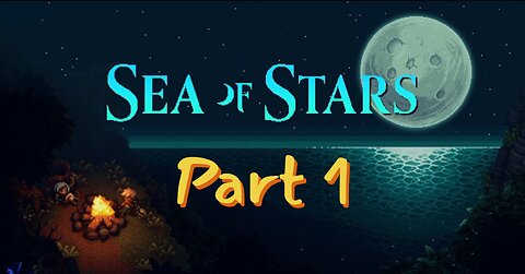 Best Indie Game of the Year - Sea of Stars Playthrough Part 1