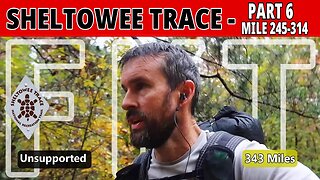 Sheltowee Trace Thru-Hike Part 6 - Rain, Mud, Trench Foot and Big Miles \ 343 Mile Unsupported FKT