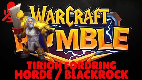 WarCraft Rumble - Tirion Fordring - Horde + Blackrock