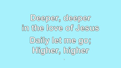 Deeper, Deeper Verse 1