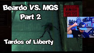 Beardo VS. MGS (Part 2) - Geeks and Gamers Highlights