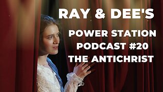 The Antichrist Podcast #20