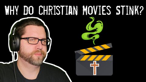 Why Do Christian Movies Stink?