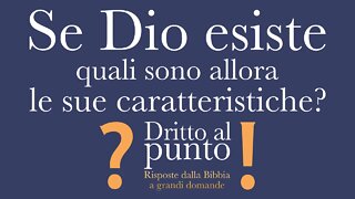 Se Dio esiste, quali sono le sue caratteristiche? - Dritto al punto