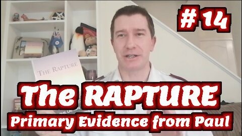Study of The Rapture | Tutorial 14 | The Primary Evidence from Paul | Rapture of the Church