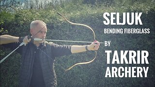 Seljuk - bending Fiberglass by Takrir Archery - Review