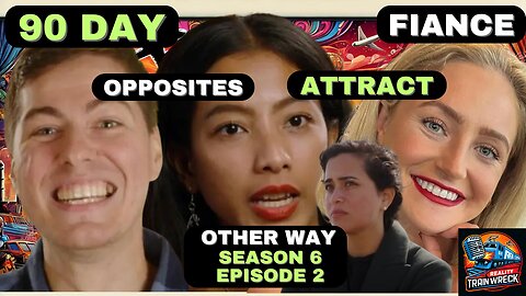 90 Day Fiance The Other Way: Season 6 Episode 2 - Opposites ATTRACT