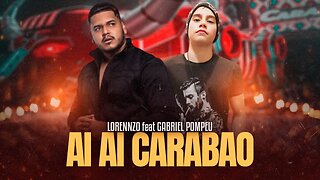 LORENNZO FEAT GABRIEL POMPEU AI AI CARABAO