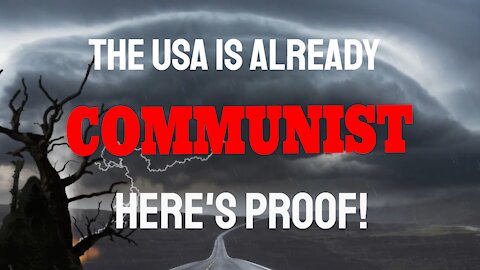 The USA is already COMMUNIST