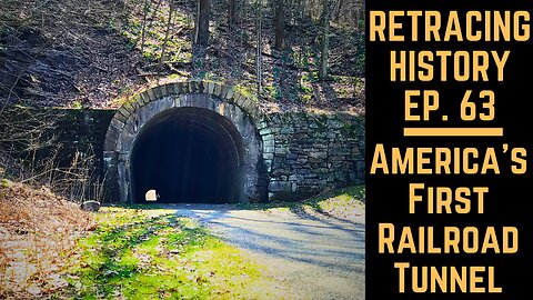 America's First Railroad Tunnel | Retracing History #63
