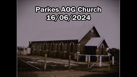 Sunday Morning Church @ Parkes AOG 16/06/2024