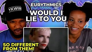 🎵 Eurythmics - Would I Lie To You REACTION
