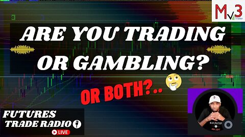 Putting an End to the Trading vs Gambling Debate | FTR NQ Futures Market Live