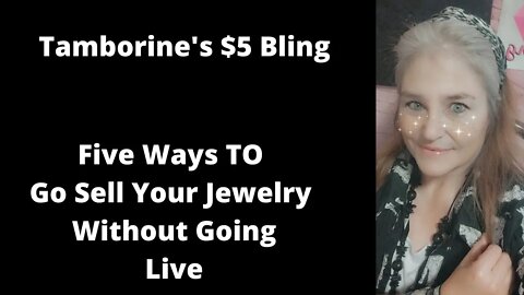 Five Ways To Go Live To Sell Your Jewelry Without Going Live