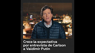 Aumenta la expectativa por la entrevista de Tucker Carlson a Vladímir Putin