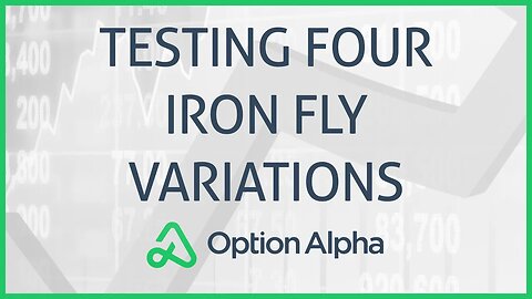 Optimizing My Iron Fly Auto-Trading Bot With @OptionAlpha - Testing Four Iron Fly Strategies!