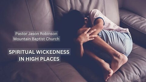 Spiritual Wickedness in High Places - Pastor Jason Robinson
