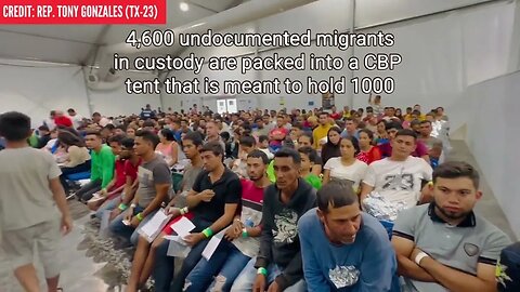 4,600 migrants in custody are packed into a CBP tent meant to hold 1000