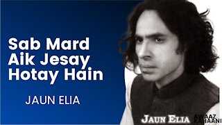 Sab Mard Ek Jesay Hotay | Jaun Elia | Best Shayari