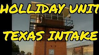 Holliday Unit - A Texas Intake Prison
