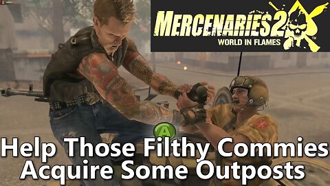 Mercenaries 2: World in Flames- PC- 4k/60- Terrible Port!- Acquire P.L.A.V. Outposts