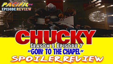 #CHUCKY Season 2 Episode 7 "Goin' to the Chapel" Spoiler Review #pacific414episodereview