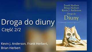 Droga do Diuny Część 2/2 - Kevin J. Anderson, Brian Patrick Herbert , Frank Herbert Audiobook PL