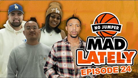 MAD LAtely Ep. 24 W/ NHALE