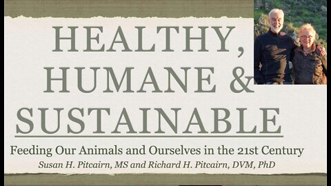 Healthy, Humane & Sustainable: Feeding Our Animals & Ourselves in the 21st Century