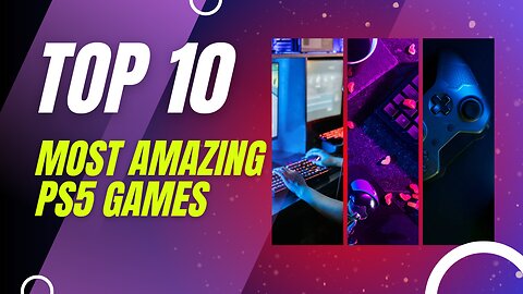 Most Amazing Top 10 PS5 Games | A Thrilling Countdown