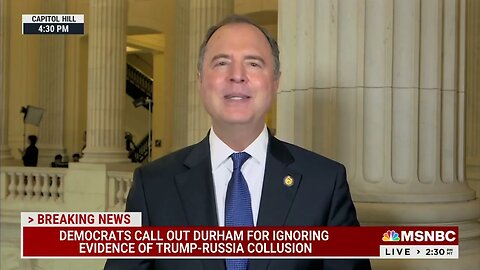 Democrat Rep. Adam Schiff, Without Evidence, Accuses Special Counsel Durham Of "Bias"