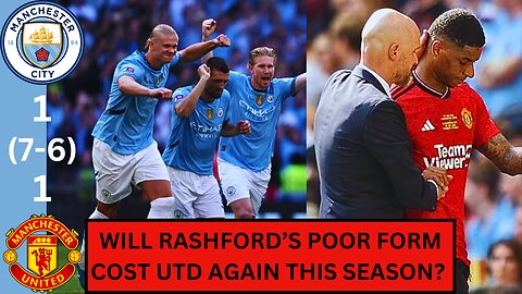 Man Utd 1 - 1 Man City (6-7) Wembley Defeat: 5 lessons and what Needs to Change? #mufc