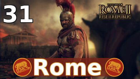Conflict at Cures! Total War: Rome II; Rise of the Republic – Rome Campaign #31