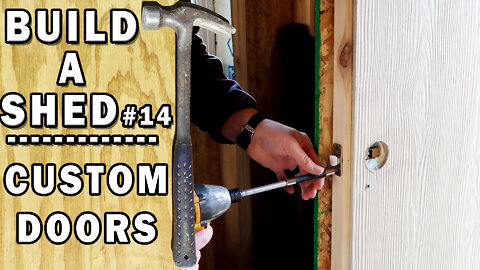 Build a Shed - Custom Doors - Video 14/17