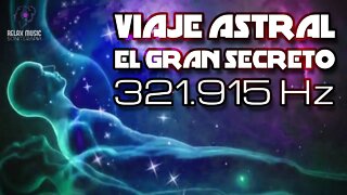 ACTIVACIÓN DMT 321.915 Hz 🌀 VIAJES ASTRALES 💫 VIAJES A SU INTERIOR - Musica Relajante y Meditacion