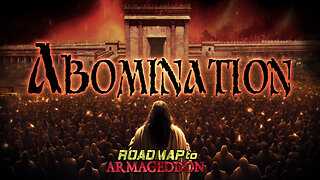 Roadmap to Armageddon - #7 Abomination