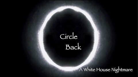 Circle Back - Trailer For A White House Nightmare