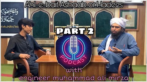 Ahl-e-bait / Ashaab or Hadees | Podcast with Engineer Muhammad Ali mirza | Part 2 | Pak times