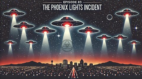 Episode 83 - The Phoenix Lights Incident | Uncovering Anomalies Podcast (UAP)