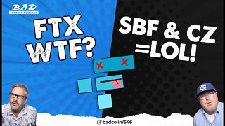 FTX WTF? SBF & CZ = LOL 😂 - BAD NEWS for Nov 7, 2022