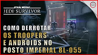 Star Wars Jedi Survivor, Como derrotar os Troopers e Androids no Posto Imperial 8L-055 | Super-Dica