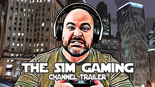 The Sim Gaming Channel Trailer