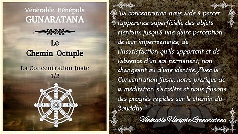 Le Chemin Octuple - La Concentration Juste 1/2 - Hénépola Gunaratana [Théravada]